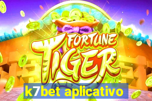 k7bet aplicativo